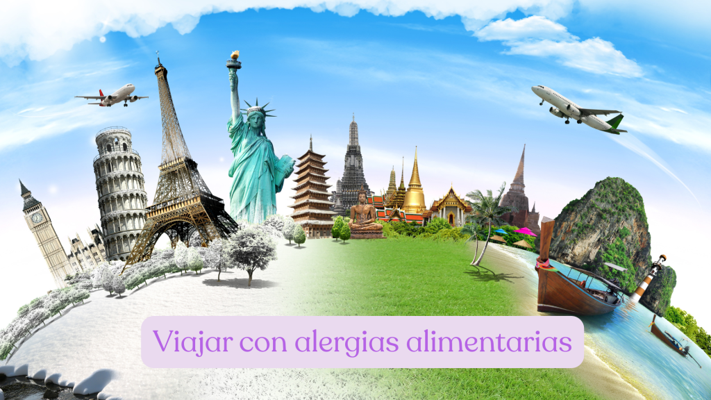 Ilustración con monumentos emblemáticos de todo el mundo —como la Torre Eiffel, la Estatua de la Libertad, el Big Ben o templos asiáticos— sobre un fondo que muestra distintas estaciones del año, con aviones volando por el cielo y el texto “Viajar con alergias alimentarias” en primer plano.
